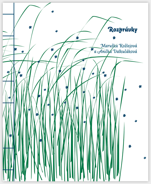 Rozprávky - Maruška Kožlejová a Anička Valkučáková